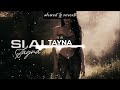 Tayna Si Ai Slowed Reverb