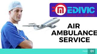 Hire Cheap Fare Medivic Air Ambulance Service in Delhi Anytime