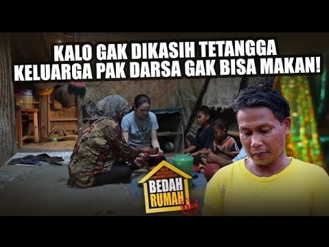 BEDAH RUMAH EPISODE 207 - Kalo Gak Dikasih Tetangga Keluarga Pak Darsa Gak Bisa Makan!