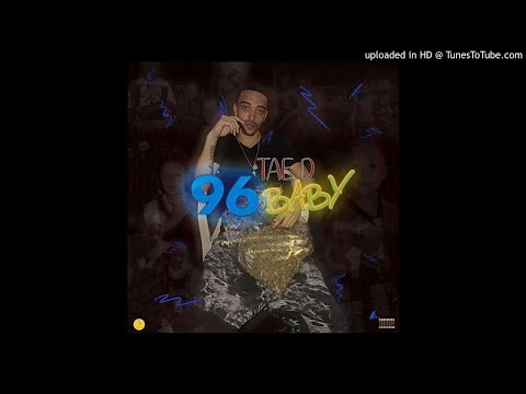 Tae D - 96 baby (prod. Saucey Beats)