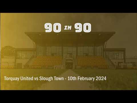 Torquay United 3-4 Slough Town  | 90in90 Highlights | 10 February 2024