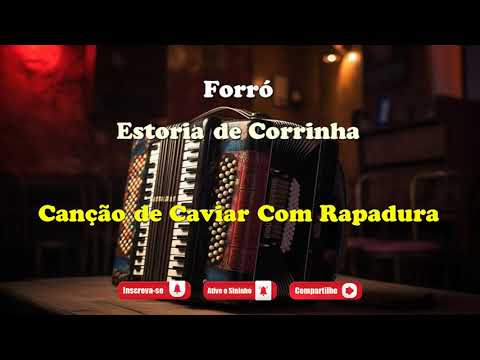 Estoria de Corrinha - Caviar Com Rapadura - Música com Letra
