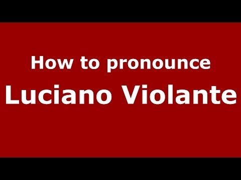 How to pronounce Luciano Violante (Italian/Italy) - PronounceNames.com
