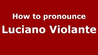 How to pronounce Luciano Violante
