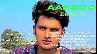 Download lagu aarzoo_' @Babul_khan.750-'Aarzoo' mp3 Download lagu aarzoo_' @Babul_khan.750-'Aarzoo' mp3