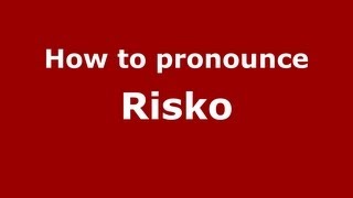 How to pronounce Risko