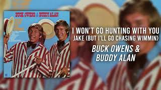 I Won&#39;t Go Hunting With You Jake (But I&#39;ll Go Chasing Wimmin) - Buck Owens &amp; Buddy Alan