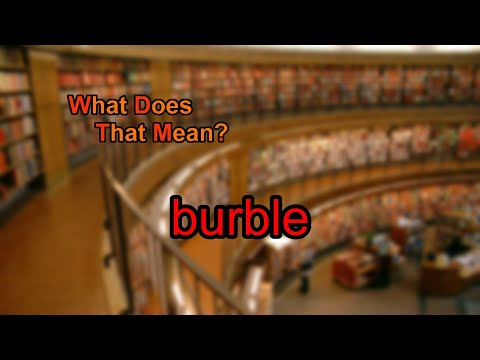 What does burble mean?
