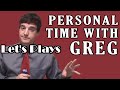 Personal Time With Greg: Let's Plays