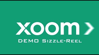 Xoom Demo Sizzle Reel