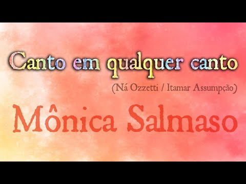 Canto em qualquer canto (Ná Ozzetti/Itamar Assumpção) - Mônica Salmaso