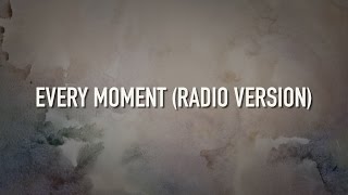 Every Moment (Radio Version) [Lyric Video] - Curt Anderson
