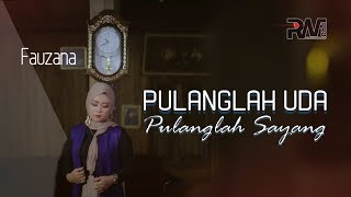 Download lagu Fauzana - Pulanglah Uda Pulanglah Sayang mp3