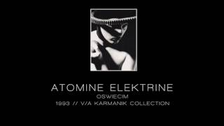 ATOMINE ELEKTRINE - Oswiecim ["V/A Karmanik Collection" - 1993]