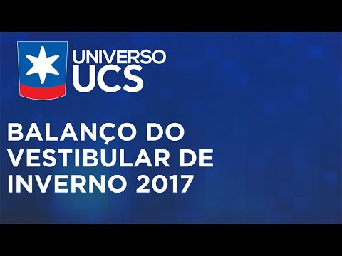 Universo UCS - Balanço do Vestibular de Inverno 2017