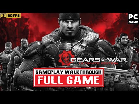 GEARS OF WAR: ULTIMATE EDITION Gameplay Walkthrough FULL GAME (HD 60FPS) No Commentary