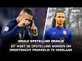 ? DIT moet de OPSTELLING van ORANJE worden om FRANKRIJK TE VERSLAAN! ? | Voetbalpraat