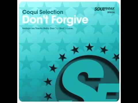 COQUI SELECTION " DON´T FORGIVE" - "GODS LOVE"
