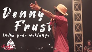 Download lagu Denny Frust - Indah Pada Waktunya feat Mr.Bones Reggae | Live Scooter Culture 2019 SJB mp3