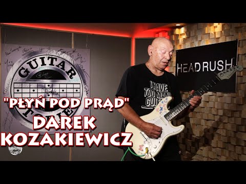 "Płyń Pod Prąd" (TEST) DAREK KOZAKIEWICZ w GUITAR STORIES