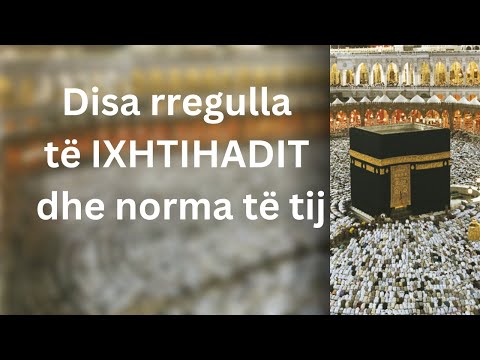 Disa rregulla të Ixhtihadit dhe norma të tij