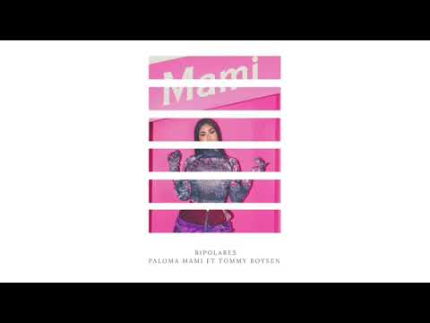Paloma Mami feat Tommy Boysen - Bipolares