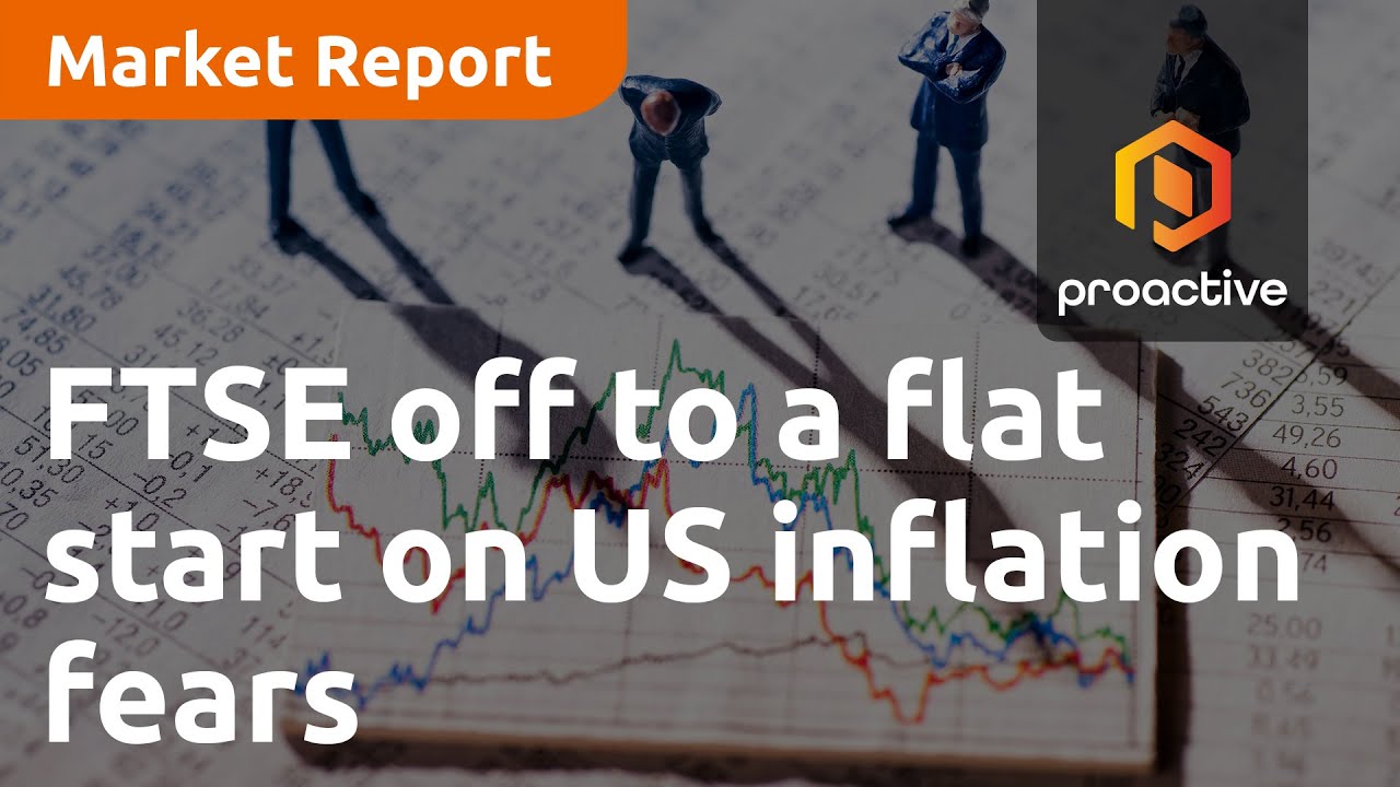 FTSE off to a flat start on US inflation fears, AstraZeneca pay vote - Market Report