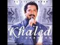 cheb khaled - khali el 3idyan ygolo