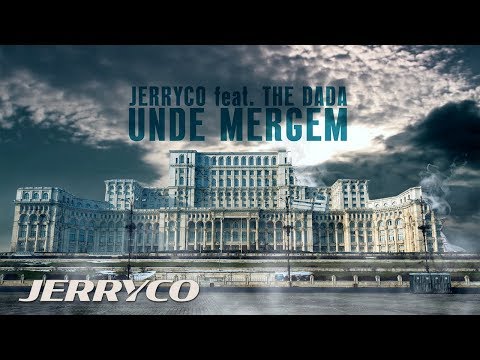 JerryCo feat. The dAdA - Unde Mergem | Piesa Oficiala