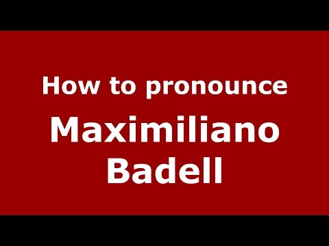 How to pronounce Maximiliano Badell (Spanish/Argentina) - PronounceNames.com