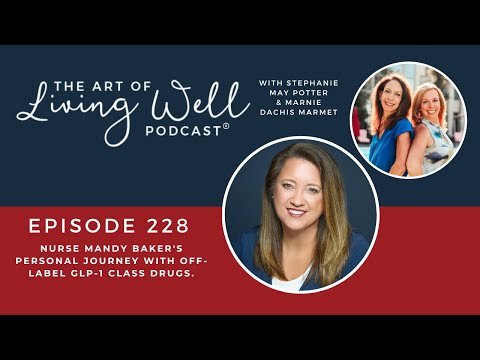 E228: Nurse Mandy Baker's personal journey with off-label GLP-1 Class Drugs