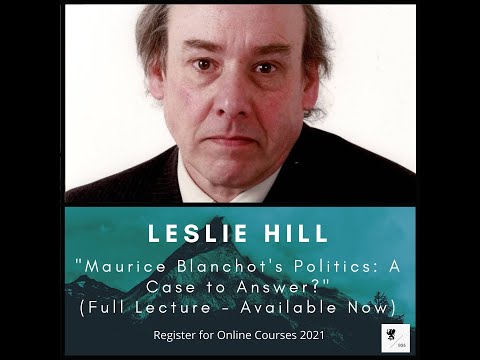 Leslie Hill - "Maurice Blanchot's Politics: A Case to Answer?" - 01.26.2021