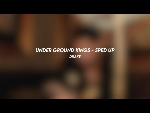 under ground kings: drake (sped up)