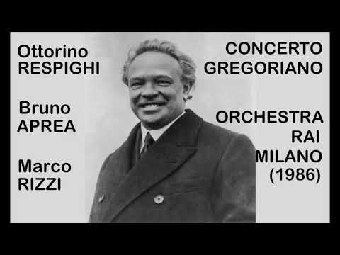 Bruno Aprea dirige Ottorino Respighi - Concerto Gregoriano - Solista Marco Rizzi