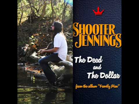 The Deed and the Dollar - Shooter Jennings