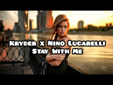 Kryder x Nino Lucarelli – Stay With Me (Lyrics)  [MusicRollins]