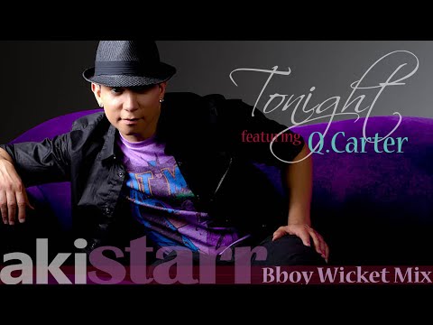 Aki Starr - Tonight (Bboy Wicket Mix ft Q.Carter)