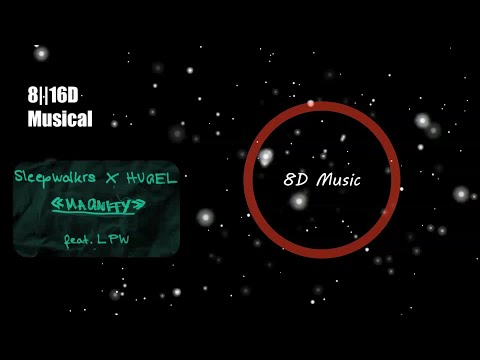 Sleepwalkrs & Hugel feat. LPW - Magnify (Bloodline Remix) [8D Music]