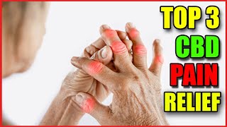 TOP PRODUCTS OF CBD FOR PAIN 2022 - What CBD is best for pain 2022? Best CBD Gummies for Pain