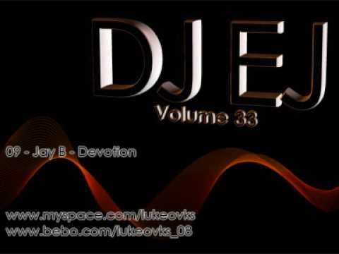 DJ EJ Vol 33 - 09 - Jay B - Devotion