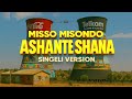 MISSO MISONDO ASHANTE SHANA SINGELI VERSION ENJOY