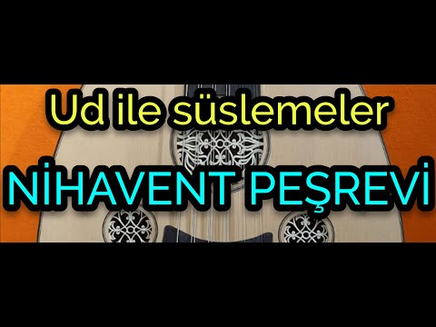 UD DERSİ 66 | SÜSLEME ÇALIŞMALARI, NİHAVENT PEŞREVİ | Tanburi Osman Bey