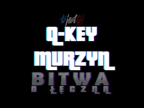 Q-KEY vs MURZYN // Grupa A // Bitwa o Łęczną //