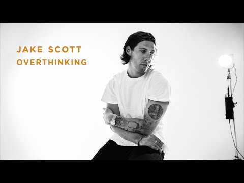 Jake Scott - Overthinking (Lyric Video)