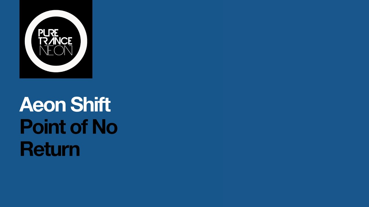 Aeon Shift – Point of No Return [Pure Trance NEON]