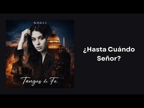 ¿hasta Cuándo, Señor? - Noeli