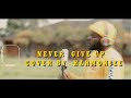 NEVER GIVE UP COVER BY JAY B KANUMBA