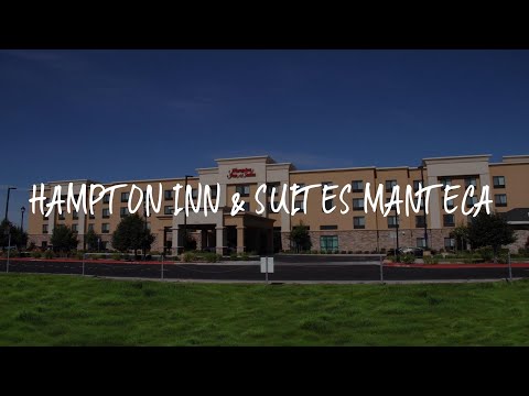 Hampton Inn & Suites Manteca Review - Manteca , United States of America