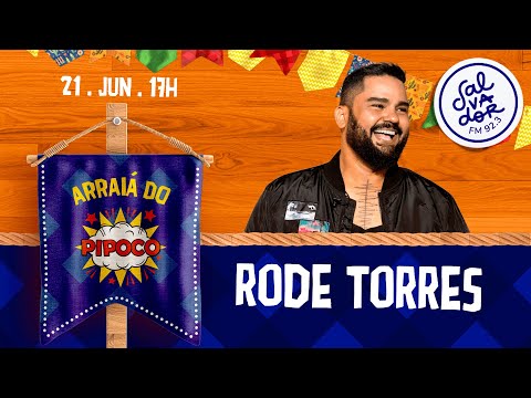Arraiá do Pipoco com Rode Torres (21/06/2021) - Salvador FM