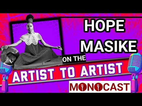 Hope Masike On The Artist To Artist MonoCast(ep31) With Mono Mukundu